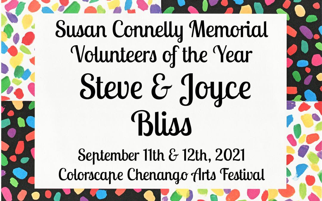 Bright multicolor background with the words Susan Connelly Memorial Volunteers of the Year: Steve and Joyce Bliss, September 11th and 12th, Colorscape Chenango Arts Festival